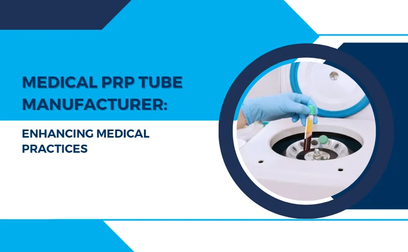 Medical PRP Tube Manufacturer