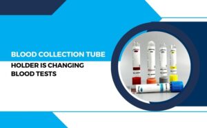 Blood Collection Tube Holder