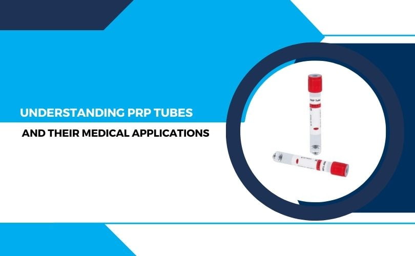 Understanding PRP Tubes and Their Medical Applications