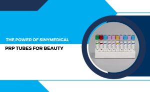 Sinymedical PRP Tubes for Beauty