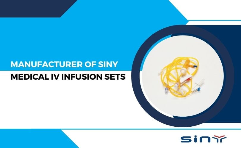 Manufacturer of Siny Medical IV Infusion Sets