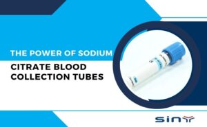 The Power of Sodium Citrate Blood Collection Tubes