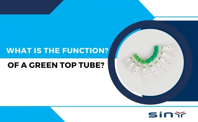 What is the Function of a Green Top Tube What tests does it help with