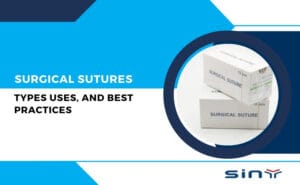 Surgical Sutures Types Uses, and Best Practices