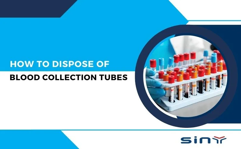 How to Dispose of Blood Collection Tubes