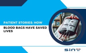Patient Stories How Blood Bags Have Saved Lives