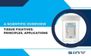 A Scientific Overview of Tissue Fixatives