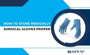 Store Medical Surgical Gloves Properly