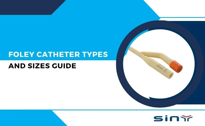 Foley Catheter Types and Sizes Guide
