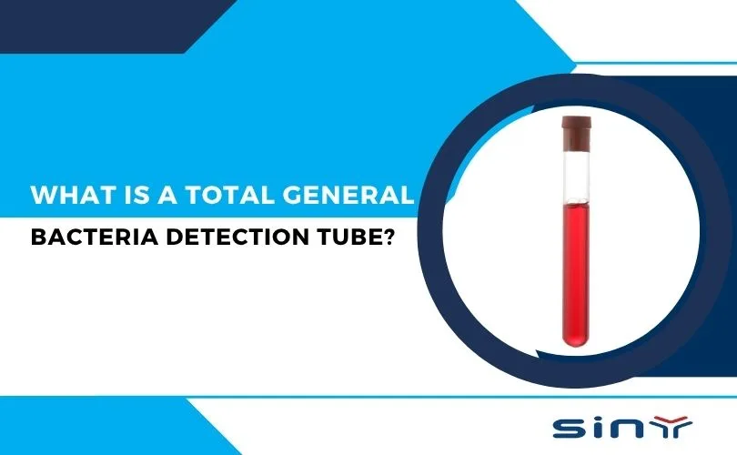 What Is a Total General Bacteria Detection Tube?