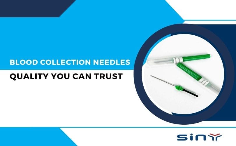 Blood Collection Needles: Quality You Can Trust