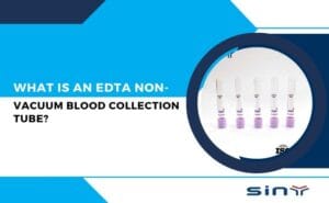 What Is an EDTA Non Vacuum Blood Collection Tube?
