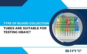 What Type of Blood Collection Tubes Are Suitable for Testing HbA1c
