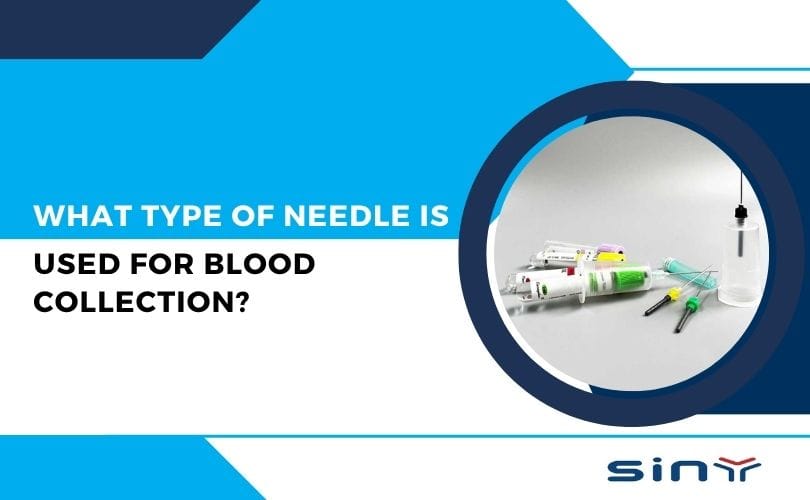 What Type of Needle is used for Blood Collection?