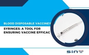 Blood Disposable Vaccine Syringes A Tool for Ensuring Vaccine Efficacy