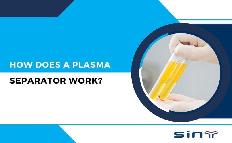 How Does a Plasma Separator Work?