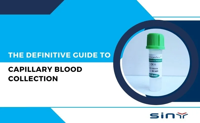 The Definitive Guide to Capillary Blood Collection