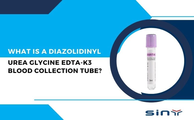 Diazolidinyl Urea Glycine EDTA K3 Blood Collection Tube?