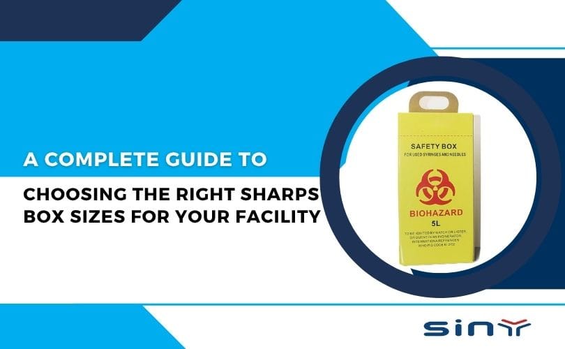A Complete Guide to Choosing the Right Sharps Box Sizes for Your Facility