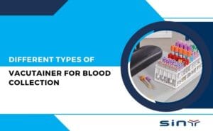 Different Types of Vacutainer for Blood Collection