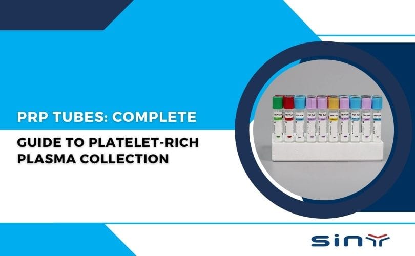 PRP Tubes Complete Guide to Platelet Rich Plasma Collection Siny Medical