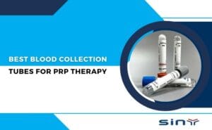 Best Blood Collection Tubes for PRP Therapy