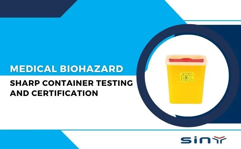Medical Biohazard Sharp Container Testing and Certification