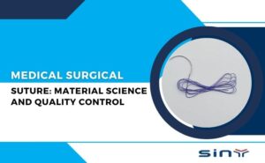 Medical Surgical Suture: Material Science and Quality Control