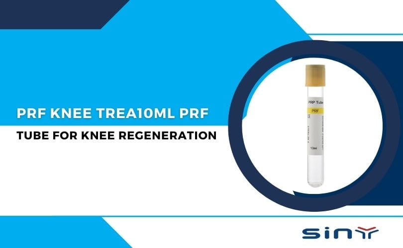 10ml PRF Tube for Knee Regeneration: Expert Insights