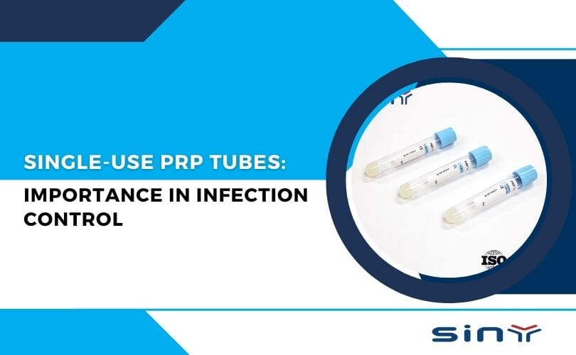 Single Use PRP Tubes: Importance in Infection Control