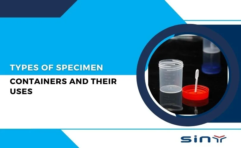 Types of Specimen Containers and Their Medical Uses