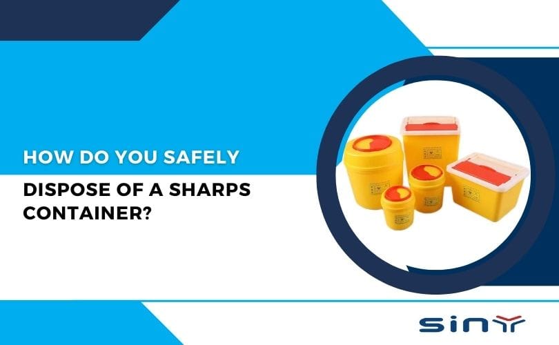 Safely Dispose of a Sharps Container
