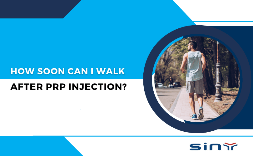 How Soon Can I Walk After PRP Injection?