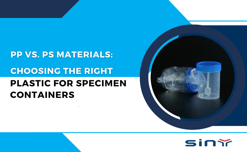 PP vs. PS Materials: Choosing the Right Plastic for Specimen Containers